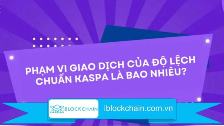 Phạm vi giao dịch của độ lệch chuẩn Kaspa là gì?