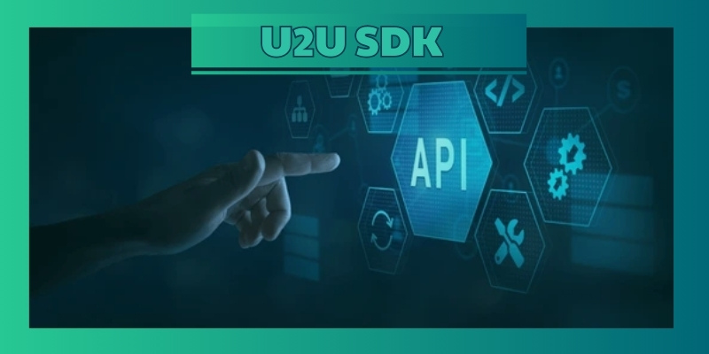 Các tính năng nổi bật của U2U SDK