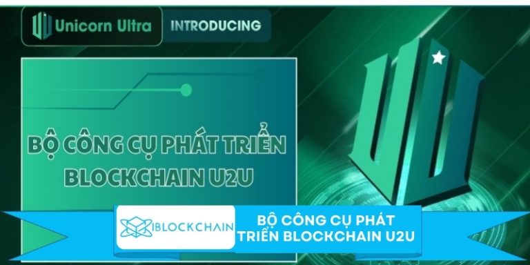 Bộ công cụ phát triển Blockchain U2U