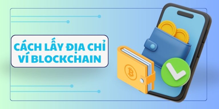 Cách lấy địa chỉ ví blockchain