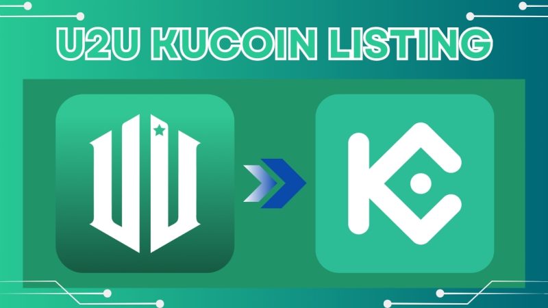 Tại sao sự kiện U2U KuCoin listing lại quan trọng