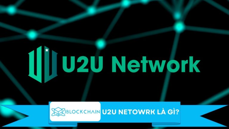 U2U Network là gì?