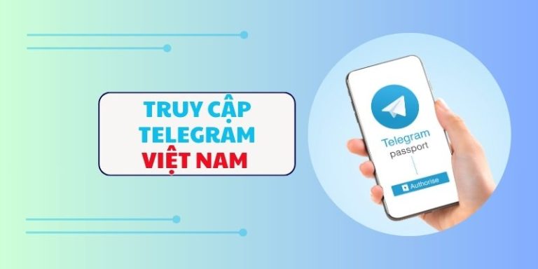 TRUY CẬP TELEGRAM VIỆT NAM