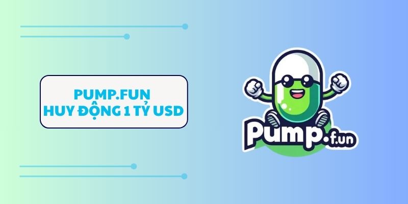 Pump.fun huy động 1 Tỷ USD qua Token Sale